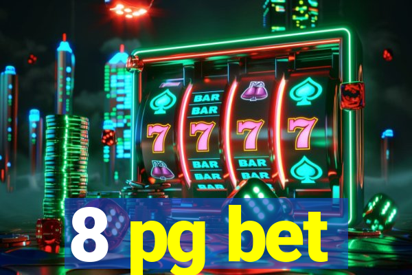 8 pg bet